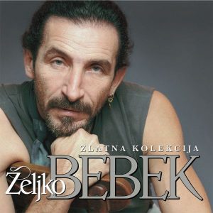 ŽELJKO BEBEK – ZLATNA KOLEKCIJA