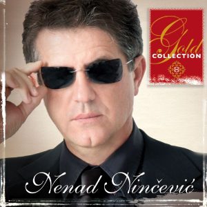NENAD NINČEVIĆ – GOLD COLLECTION
