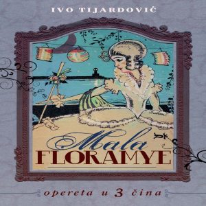 IVO TIJARDOVIĆ – MALA FLORAMYE