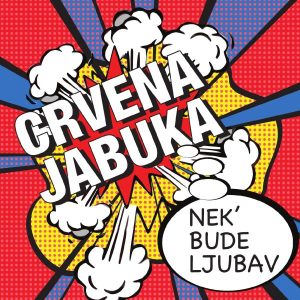 CRVENA JABUKA – NEK’ BUDE LJUBAV