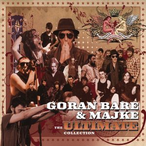 GORAN BARE I MAJKE – THE ULTIMATE COLLECTION