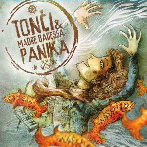 TONČI HULJIĆ & MADRE BADESSA – PANIKA
