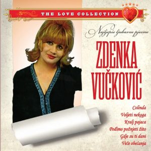 ZDENKA VUČKOVIĆ – NAJLJEPŠE LJUBAVNE PJESME