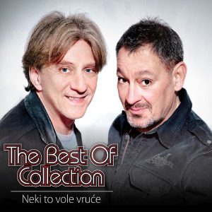 NEKI TO VOLE VRUĆE – THE BEST OF COLLECTION