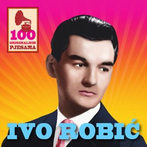 IVO ROBIĆ – 100 ORIGINALNIH PJESAMA