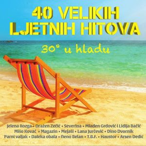 RAZNI IZVOĐAČI – 40 VELIKIH LJETNIH HITOVA – 30 U HLADU