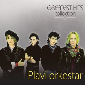 PLAVI ORKESTAR – GREATEST HITS COLLECTION