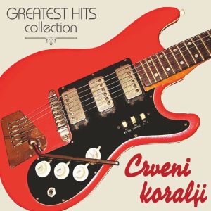 CRVENI KORALJI – GREATEST HITS COLLECTION