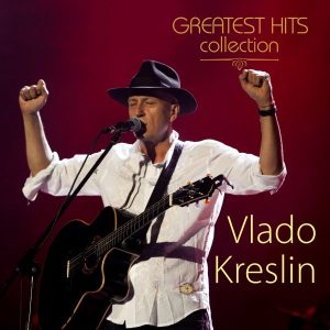 VLADO KRESLIN – GREATEST HITS COLLECTION