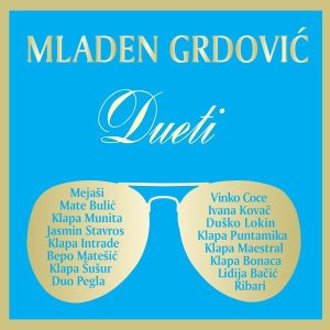 MLADEN GRDOVIĆ – DUETI