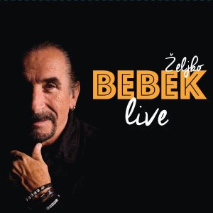 ŽELJKO BEBEK – LIVE
