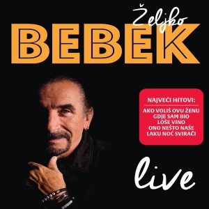 ŽELJKO BEBEK – LIVE (BD)