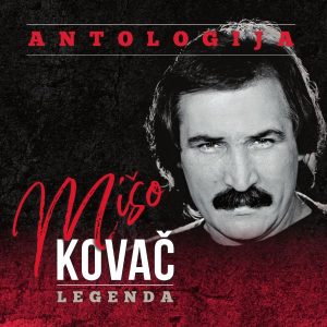 MIŠO KOVAČ – ANTOLOGIJA