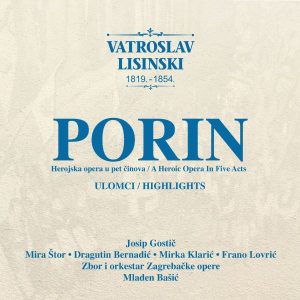 ZBOR I ORKESTAR ZG OPERE – VATROSLAV LISINSKI: PORIN