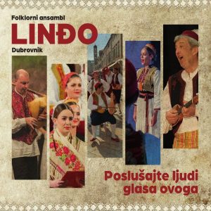 FOLKLORNI ANS.LINĐO – POSLUŠAJTE LJUDI GLASA OVOGA