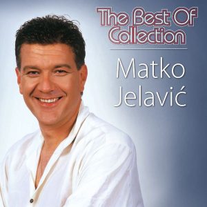 MATKO JELAVIĆ – THE BEST OF COLLECTION