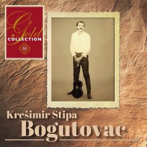 KREŠIMIR STIPA BOGUTOVAC – GOLD COLLECTION