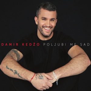 DAMIR KEDŽO – POLJUBI ME SAD