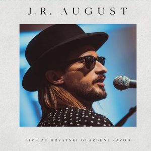 J.R. AUGUST – LIVE AT HRV.GLAZBENI ZAVOD (BD)