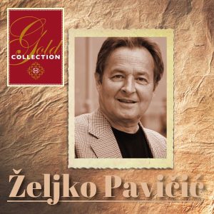 ŽELJKO PAVIČIĆ – GOLD COLLECTION