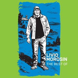 LIVIO MOROSIN – THE BEST OF