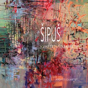 ŠIPUŠ – KVARTETI / QUARTETS