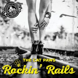THE CAT PAWS – ROCKIN’ RAILS