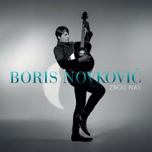 BORIS NOVKOVIĆ – ZBOG NAS