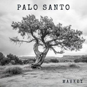 MAHKEY – PALO SANTO