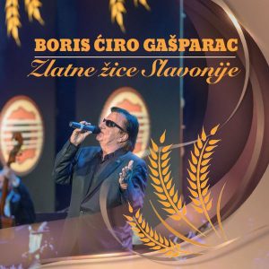 BORIS ĆIRO GAŠPARAC – ZLATNE ŽICE SLAVONIJE