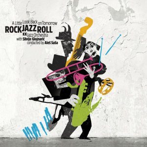 KK JAZZ ORCHESTRA W/ SILVIJE GLOJNARIĆ – ROCKJAZZROLL (LP)