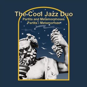 THE COOL JAZZ DUO – PARTITA I METAMORFOZE