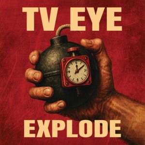 TV EYE – EXPLODE (LP)