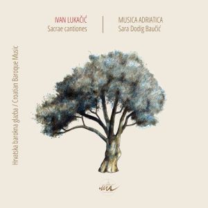 IVAN LUKAČIĆ – SACRAE CANTIONES