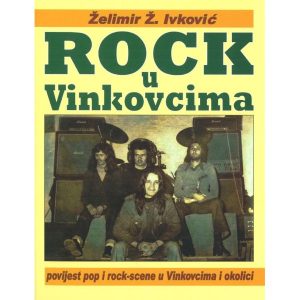IVKOVIĆ ŽELIMIR – ROCK U VINKOVCIMA