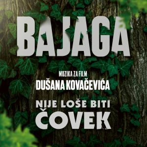BAJAGA – NIJE LOŠE BITI ČOVEK