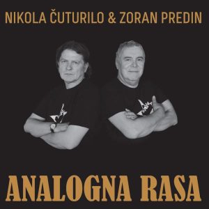 ZORAN PREDIN & NIKOLA ČUTURILO – ANALOGNA RASA