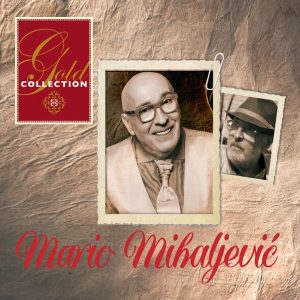 MARIO MIHALJEVIĆ – GOLD COLLECTION