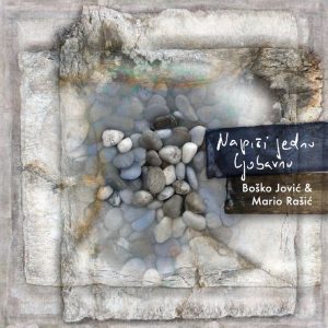 BOŠKO JOVIĆ & MARIO RAŠIĆ – NAPIŠI JEDNU LJUBAVNU