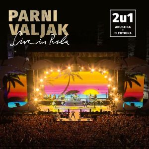 PARNI VALJAK – LIVE IN PULA