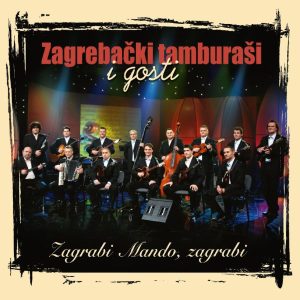 ZAGREBAČKI TAMBURAŠI – ZAGRABI MANDO, ZAGRABI