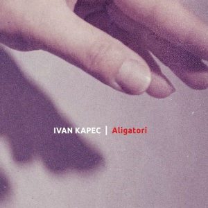 IVAN KAPEC – ALIGATORI