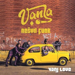 VANJA I NEŠVIL FUNK – VANJ LOVE