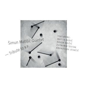 ŠIMUN MATIŠIĆ QUINTET – TRIBUTE TO B.P. (CD+BD)