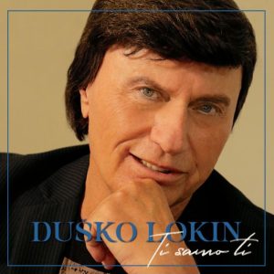 DUŠKO LOKIN – TI SAMO TI