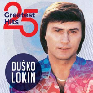 DUŠKO LOKIN – 25 GREATEST HITS (LP)