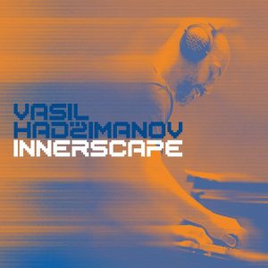 VASIL HADŽIMANOV – INNERSCAPE