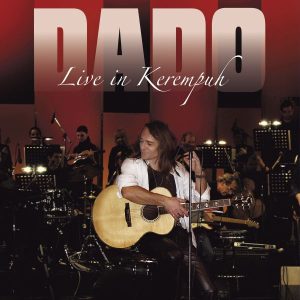 DADO TOPIĆ – LIVE IN KEREMPUH (2CD+DVD)