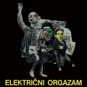 ELEKTRIČNI ORGAZAM – ELEKTRIČNI ORGAZAM (LP)