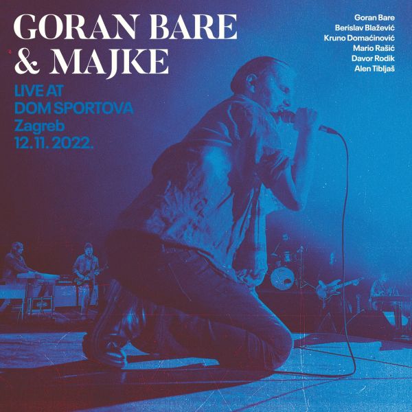 GORAN BARE & MAJKE – LIVE AT DOM SPORTOVA